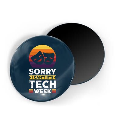 Sorry I CanT ItS Tech Week Magnet