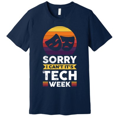 Sorry I CanT ItS Tech Week Premium T-Shirt