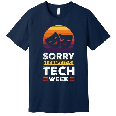 Sorry I CanT ItS Tech Week Premium T-Shirt