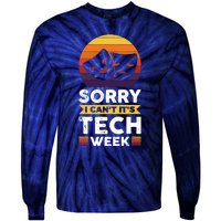 Sorry I CanT ItS Tech Week Tie-Dye Long Sleeve Shirt