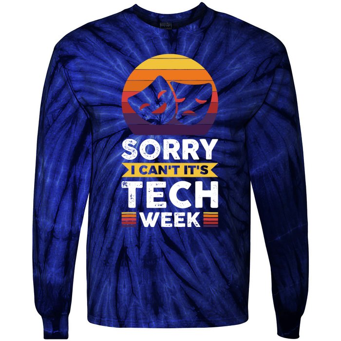 Sorry I CanT ItS Tech Week Tie-Dye Long Sleeve Shirt