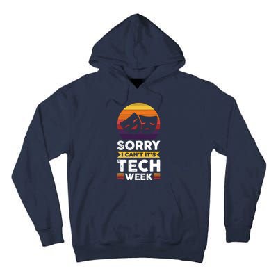 Sorry I CanT ItS Tech Week Tall Hoodie