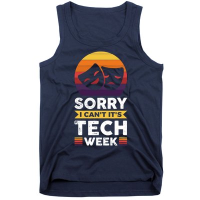 Sorry I CanT ItS Tech Week Tank Top