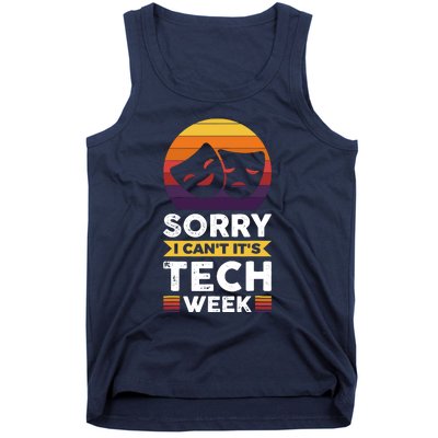 Sorry I CanT ItS Tech Week Tank Top