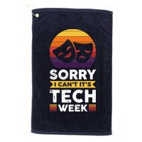 Sorry I CanT ItS Tech Week Golf Towel
