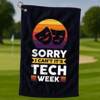 Sorry I CanT ItS Tech Week Golf Towel