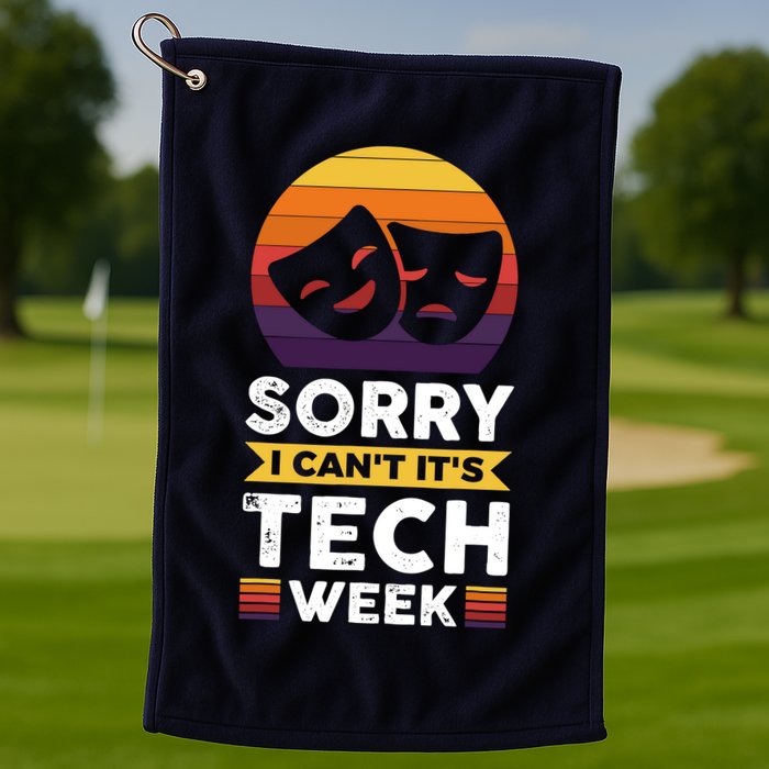 Sorry I CanT ItS Tech Week Golf Towel