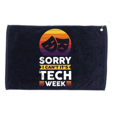 Sorry I CanT ItS Tech Week Grommeted Golf Towel