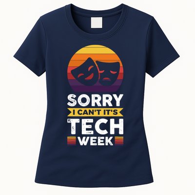 Sorry I CanT ItS Tech Week Womens T-Shirt