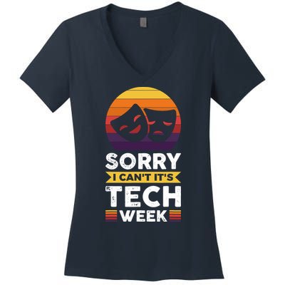 Sorry I CanT ItS Tech Week Women's V-Neck T-Shirt