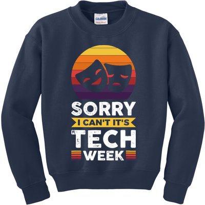 Sorry I CanT ItS Tech Week Kids Sweatshirt