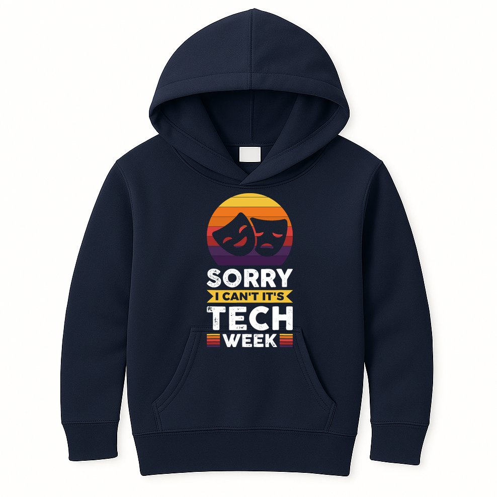 Sorry I CanT ItS Tech Week Kids Hoodie