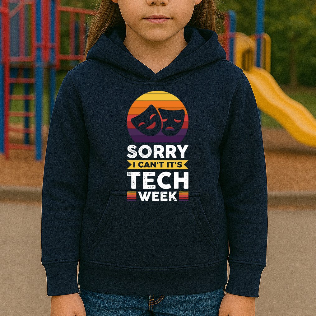 Sorry I CanT ItS Tech Week Kids Hoodie