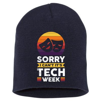 Sorry I CanT ItS Tech Week Short Acrylic Beanie