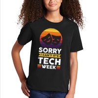 Sorry I CanT ItS Tech Week Kids T-Shirt