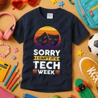 Sorry I CanT ItS Tech Week Kids T-Shirt