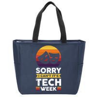 Sorry I CanT ItS Tech Week Zip Tote Bag