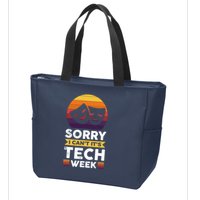 Sorry I CanT ItS Tech Week Zip Tote Bag