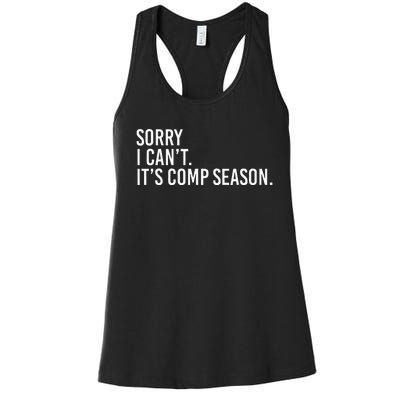 Sorry I CanT ItS Comp Season Cheer Comp Dance Mom Dancing Women's Racerback Tank