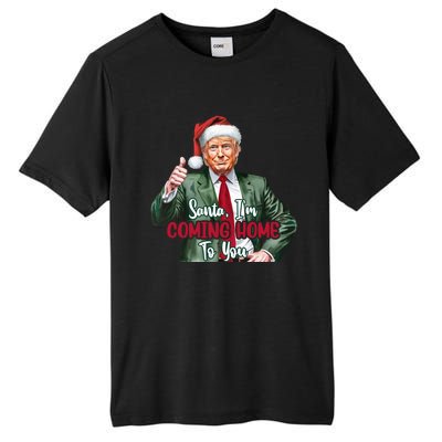 Santa IM Coming Home To You Funny Trump Santa Christmas Cute Gift Tall Fusion ChromaSoft Performance T-Shirt