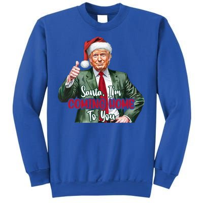 Santa IM Coming Home To You Funny Trump Santa Christmas Cute Gift Sweatshirt