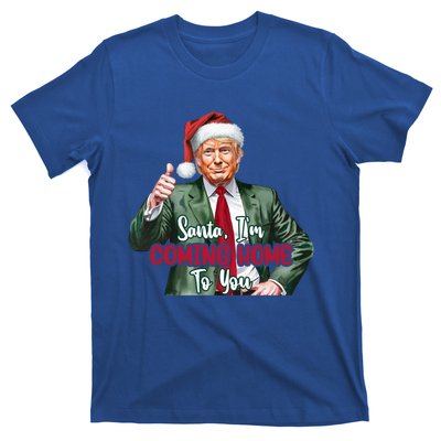 Santa IM Coming Home To You Funny Trump Santa Christmas Cute Gift T-Shirt