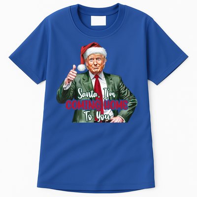 Santa IM Coming Home To You Funny Trump Santa Christmas Cute Gift Tall T-Shirt