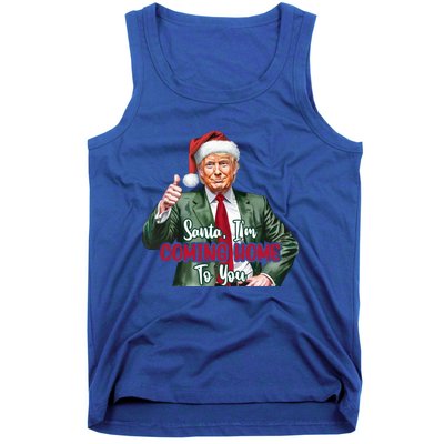 Santa IM Coming Home To You Funny Trump Santa Christmas Cute Gift Tank Top