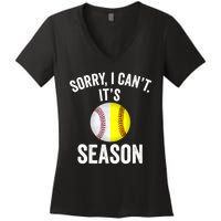 Sorry I Cant Its Season Baseball Life Softball Life Women's V-Neck T-Shirt