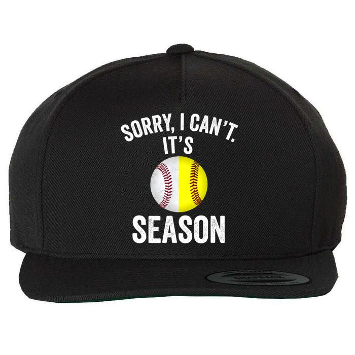 Sorry I Cant Its Season Baseball Life Softball Life Wool Snapback Cap