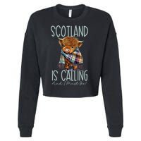 Scotland Is Calling And I Must Go! Highland Cow Gift Cropped Pullover Crew