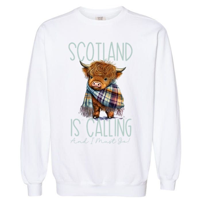 Scotland Is Calling And I Must Go! Highland Cow Gift Garment-Dyed Sweatshirt