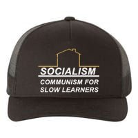 Socialism Is Communism For Slow Learners Yupoong Adult 5-Panel Trucker Hat