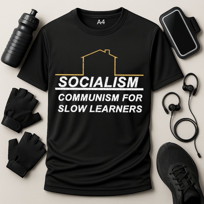 Socialism Is Communism For Slow Learners Performance Shirt