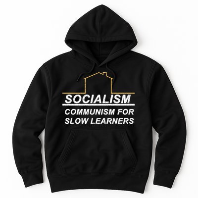 Socialism Is Communism For Slow Learners Hoodie
