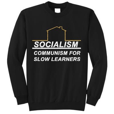 Socialism Is Communism For Slow Learners Sweatshirt
