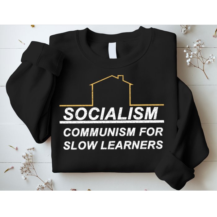 Socialism Is Communism For Slow Learners Sweatshirt