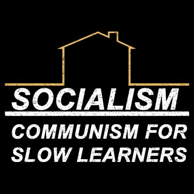 Socialism Is Communism For Slow Learners T-Shirt