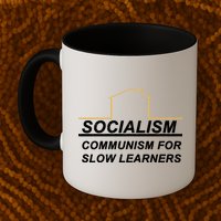 Socialism Is Communism For Slow Learners Mug