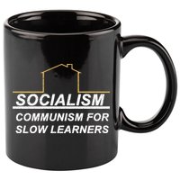 Socialism Is Communism For Slow Learners 11oz C Handle Ceramic Mug