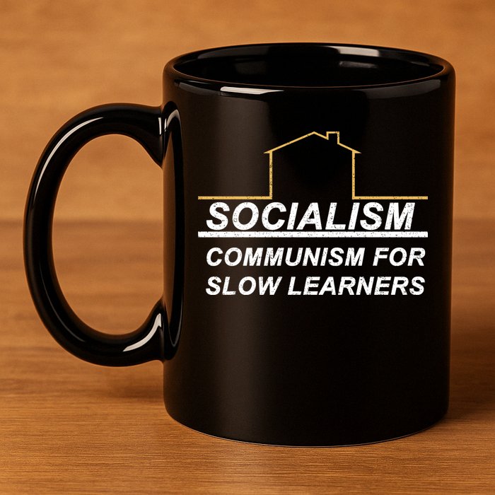 Socialism Is Communism For Slow Learners 11oz C Handle Ceramic Mug