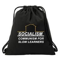 Socialism Is Communism For Slow Learners Drawstring Bag