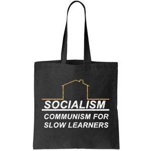 Socialism Is Communism For Slow Learners Tote Bag