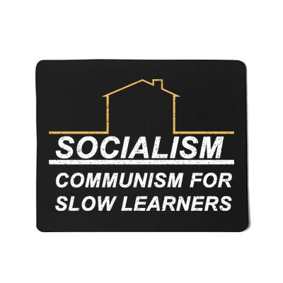 Socialism Is Communism For Slow Learners Mousepad
