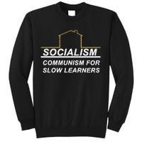 Socialism Is Communism For Slow Learners Tall Sweatshirt