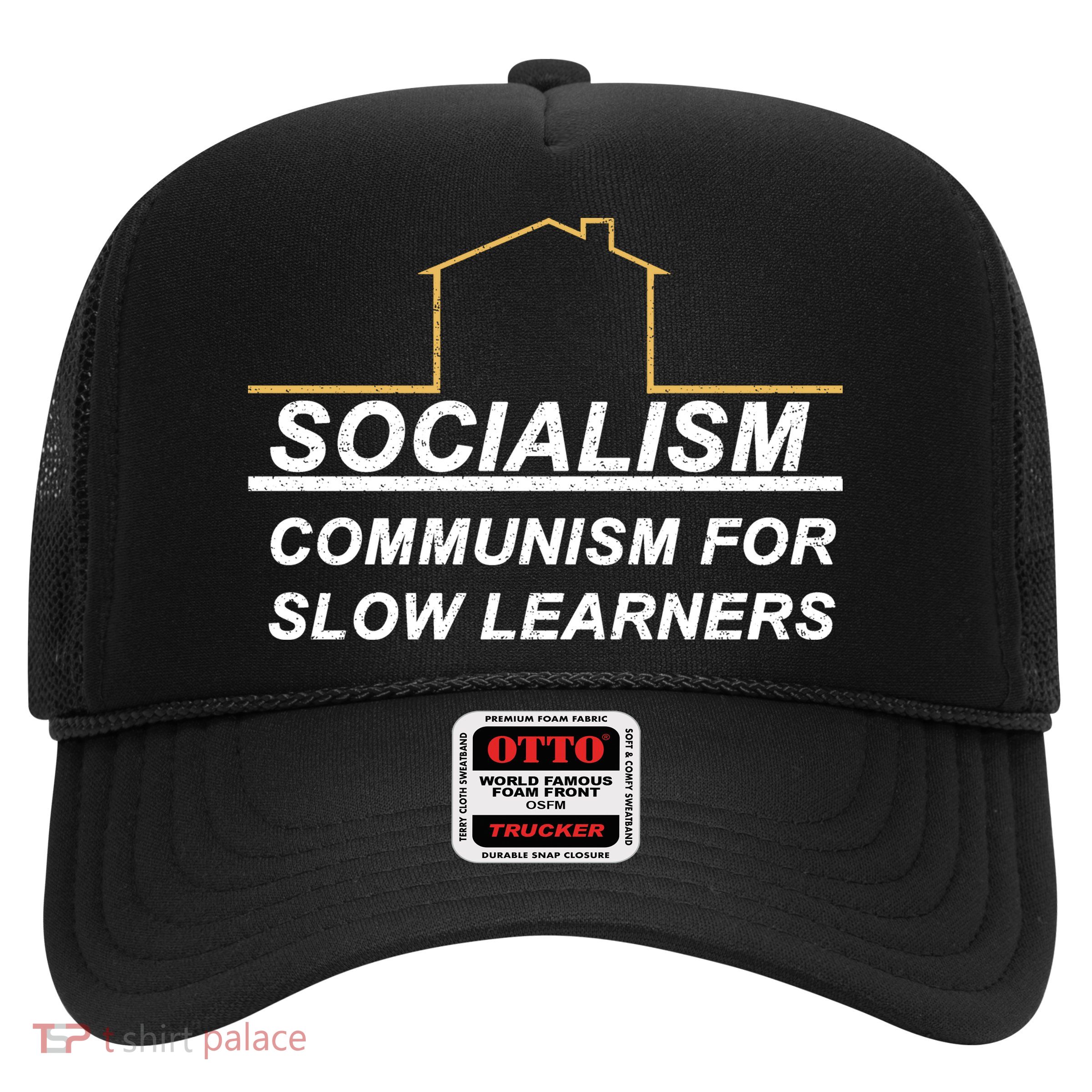 Socialism Is Communism For Slow Learners Trucker Hat