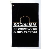 Socialism Is Communism For Slow Learners Golf Towel