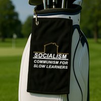 Socialism Is Communism For Slow Learners Golf Towel