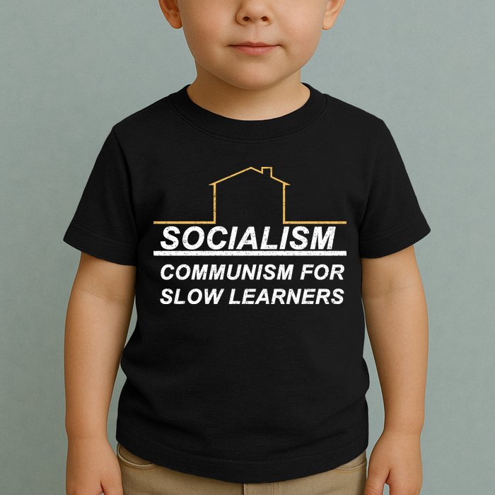 Socialism Is Communism For Slow Learners Toddler T-Shirt