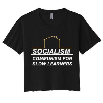 Socialism Is Communism For Slow Learners Crop Top